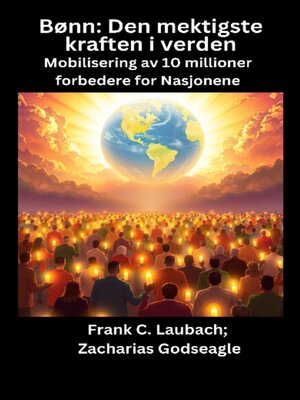 cover image of Bønn--Den mektigste kraften i verden--Mobilisering av 10 millioner forbedere for Nasjonene